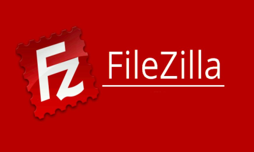 FileZilla Nasıl Kurulur ?